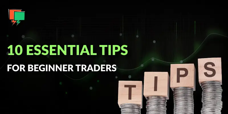 Trading for Beginners: 10 Essential Tips