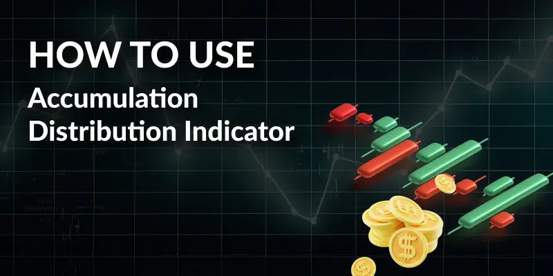 How to Use Accumulation Distribution Indicator