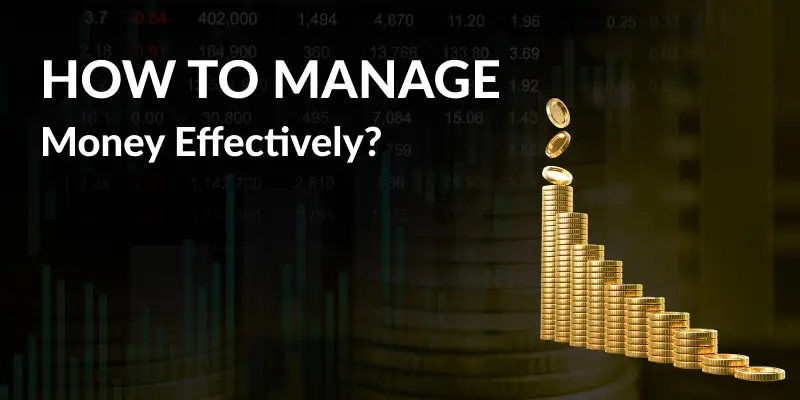 How to Manage Money Effectively